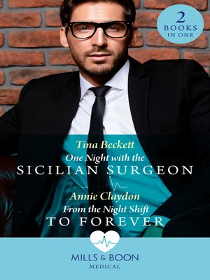cover image of One Night With the Sicilian Surgeon / From the Night Shift to Forever